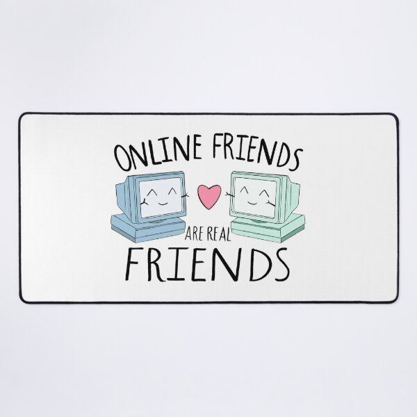 Holyshitgooutside Online Friends Are Real Friends Too GIF