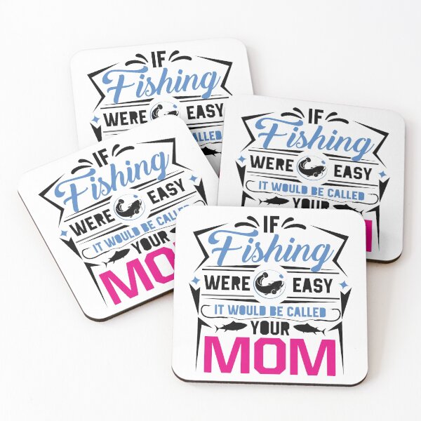 Item preview, If Fishing Were Easy It Would Be Called Your Mom designed and sold by so01.
