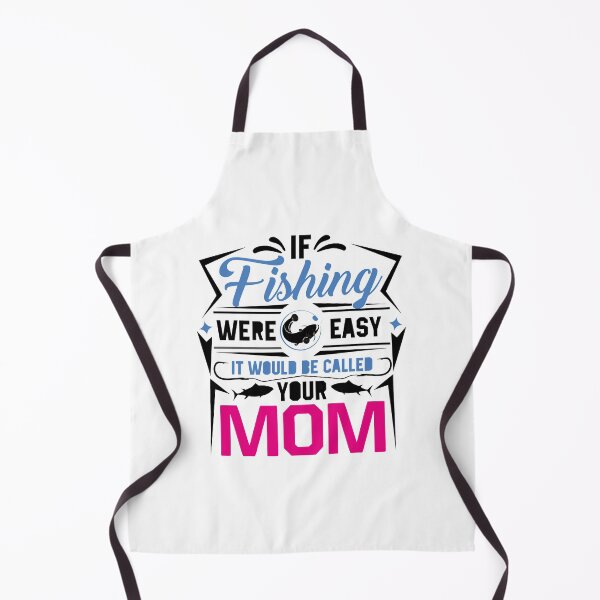 Item preview, If Fishing Were Easy It Would Be Called Your Mom designed and sold by so01.