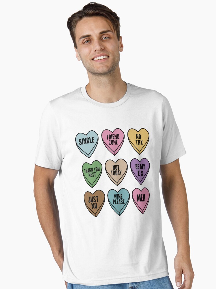 Funny Anti Valentines Day Gift Design With Candy Heart T-Shirt Funny Anti Valentines Day Gift Design With Candy Heart T-Shirt