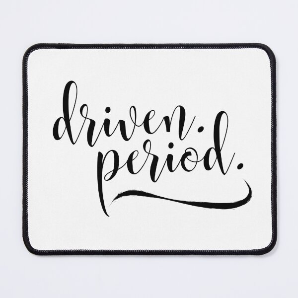 Item preview, driven. period. designed and sold by successmom.