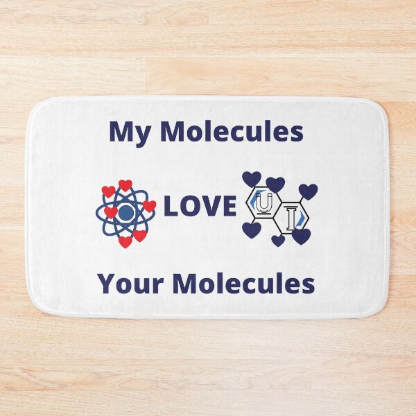 Item preview, My Molecules Love Your Molecules designed and sold by SameGirlNwTrcks.