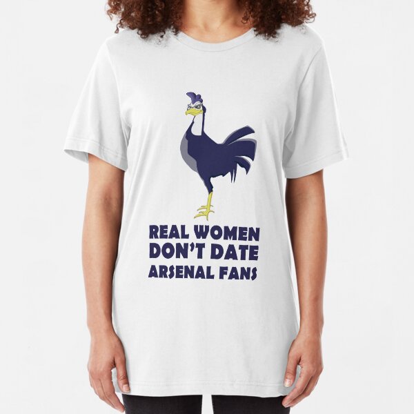 Real Women Don't Date Arsenal Fans Slim Fit T-Shirt