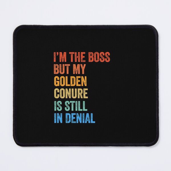 Item preview, I'm The Boss But My Golden Conure Is Still In Denial  designed and sold by LADistrictGarb.