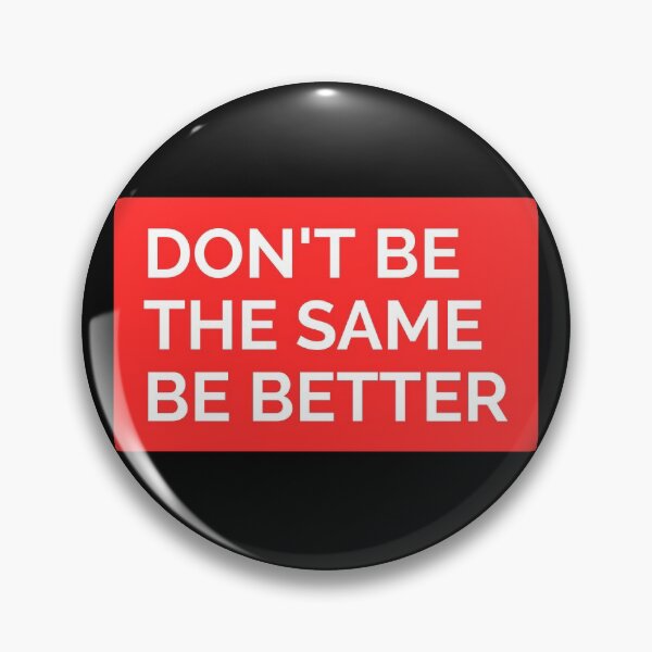 Item preview, DON'T BE THE SAME BE BETTER STICKER designed and sold by SuccessfulVibes.