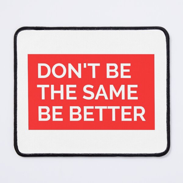 Item preview, DON'T BE THE SAME BE BETTER STICKER designed and sold by SuccessfulVibes.