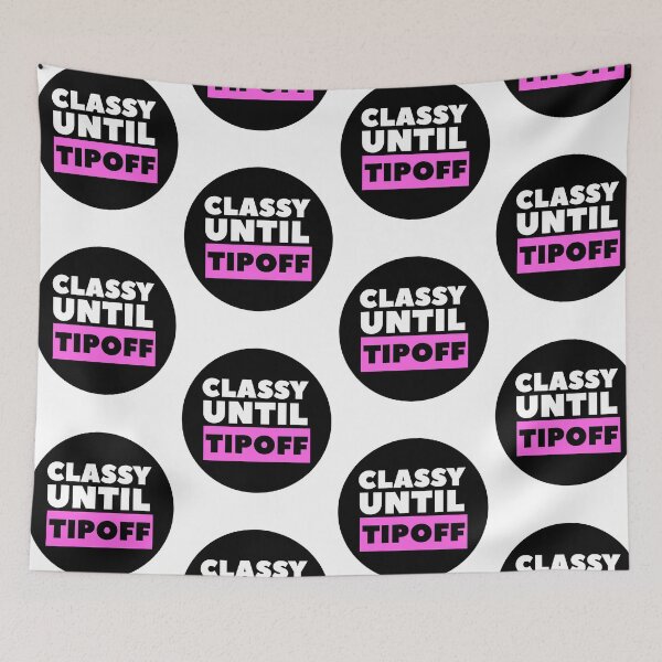Item preview, Classy Until Tipoff designed and sold by ASAPPTEES.