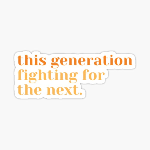 "This Generation Fighting For The Next" Sticker For Sale By Saudm ...