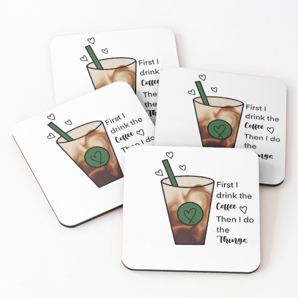 Item preview, First I drink the coffee, then I do the things | Coffee | Hearts | Starbucks  designed and sold by Maternal Instincts LLC.