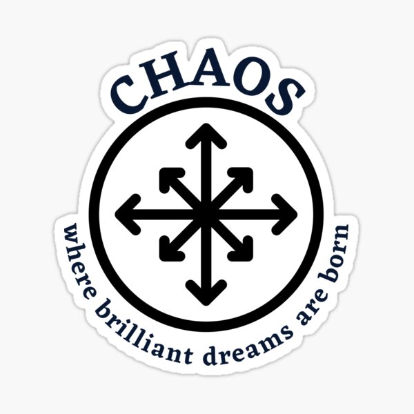 Item preview, CHAOS where brilliant dreams are born designed and sold by PrintCutScore.
