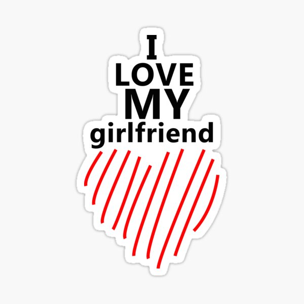 COOL I LOVE MY GIRLFRIEND VALENTINS COOL I LOVE MY GIRLFRIEND VALENTINS
