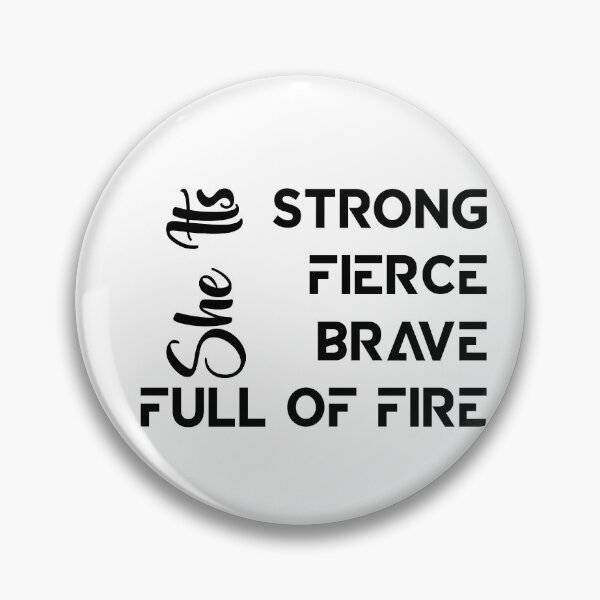 Item preview, She Is Fierce Strong Brave Full of Fire designed and sold by StorBoss ★★★★☆.
