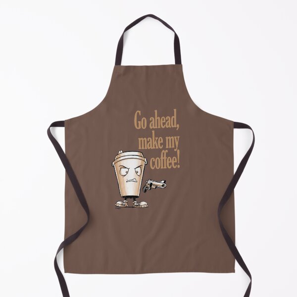 Item preview, Go ahead, make my coffee designed and sold by Craig Bruyn.
