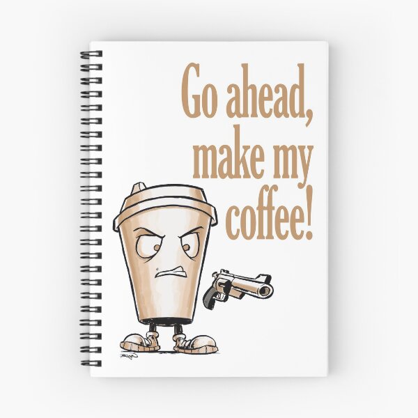 Item preview, Go ahead, make my coffee designed and sold by Craig Bruyn.