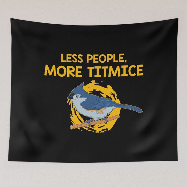 Item preview, Less People Birdwatching Tufted Titmouse graphic designed and sold by jakehughes2015.