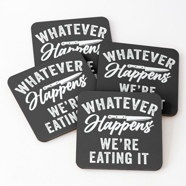 Item preview, whatever happens we're eating it  designed and sold by KMIKBAL7.