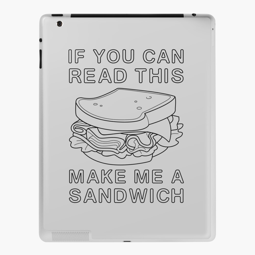 If can read this me a sandwich" iPad Case & Skin for Sale by keepers | Redbubble