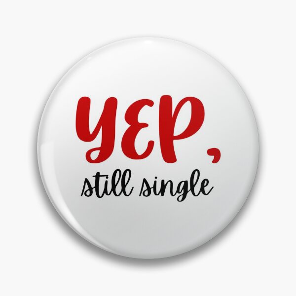 Item preview, Yep Still Single  designed and sold by UglyBoyDesign.