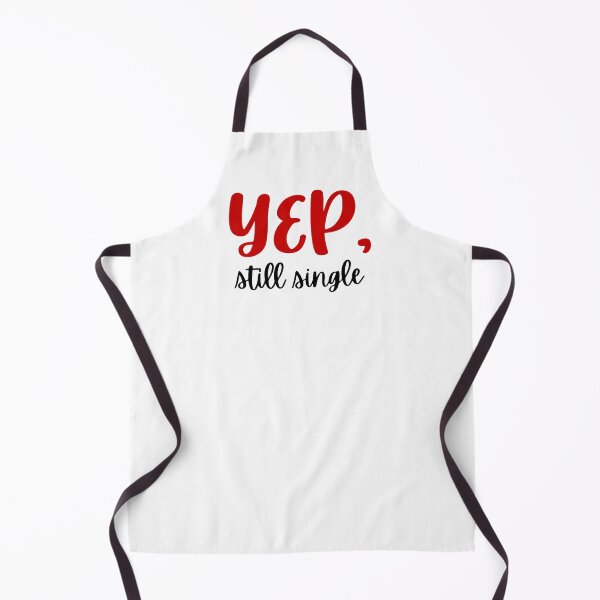 Item preview, Yep Still Single  designed and sold by UglyBoyDesign.