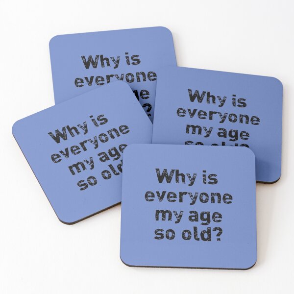 Item preview, Why Is Everyone My Age So Old? designed and sold by ThePurpleFrog.