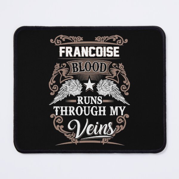 Item preview, Francoise Name T Shirt - Francoise Blood Runs Through My Veins  Gift Item Tee designed and sold by nauglesamatha.