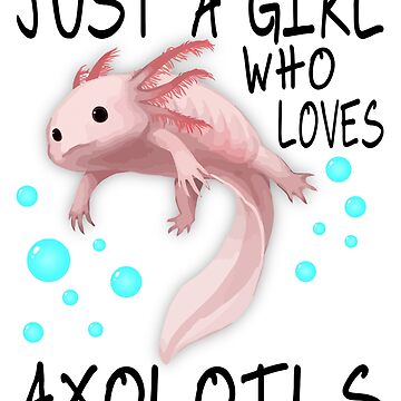 Just A Girl Who Loves Axolotls Retro Axolotl Girl Salamander Lover