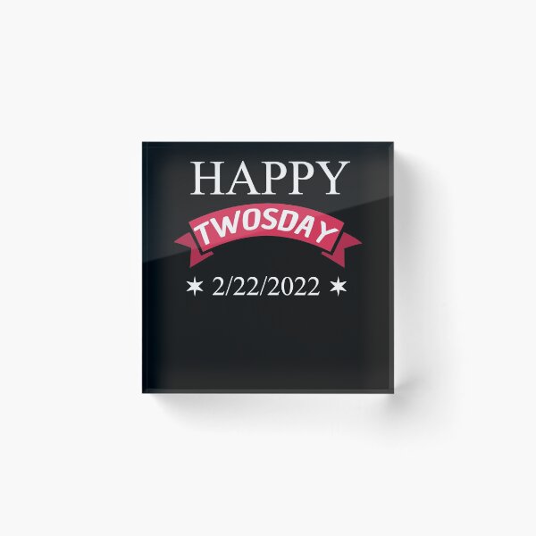 Item preview, Happy Twosday Funny 2/22/2022 February designed and sold by Club7Studios.