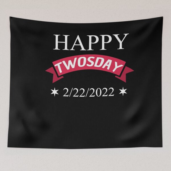 Item preview, Happy Twosday Funny 2/22/2022 February designed and sold by Club7Studios.