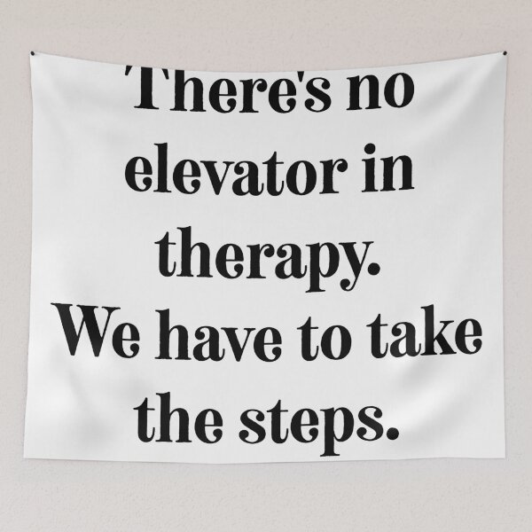 Item preview, There's no elevator in therapy. We have to take the steps. designed and sold by PositiveAlchemy.