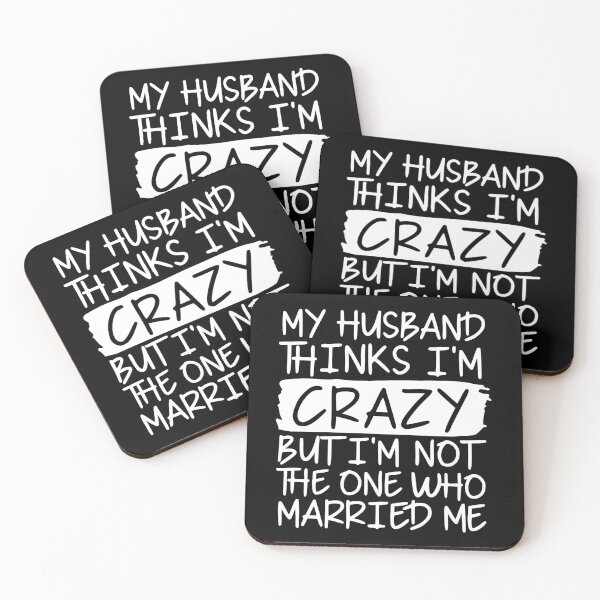 Item preview, My husband thinks I'm crazy but im not the one who married me designed and sold by pnkpopcorn.