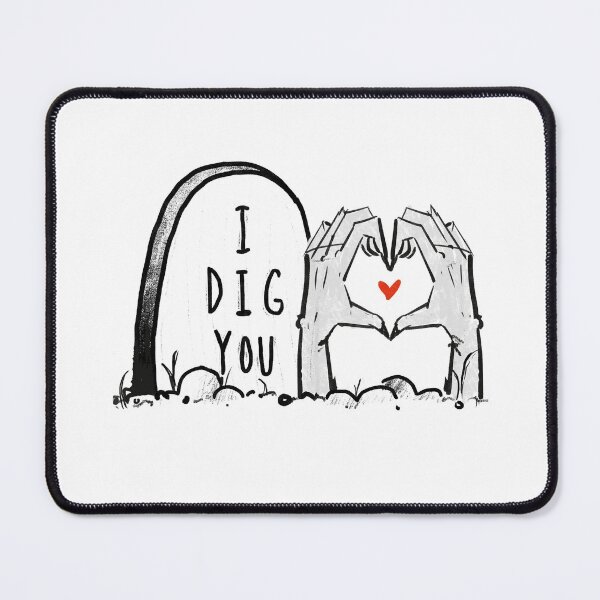 Item preview, I dig you designed and sold by 2Chauve Souris.