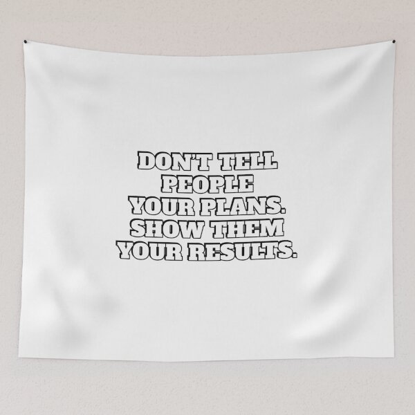Item preview, Don’t tell people your plans - Show them your results - motivational phrases designed and sold by Inspirationmotivation.