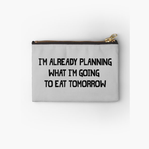 Item preview, I'm already planning what I'm going to eat tomorrow designed and sold by keepers.
