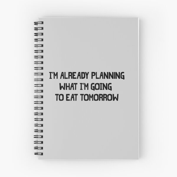 Item preview, I'm already planning what I'm going to eat tomorrow designed and sold by keepers.