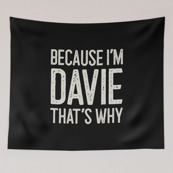 Item preview, Because I’m Davie That’s Why Funny Personalized Name designed and sold by MariosNydras.