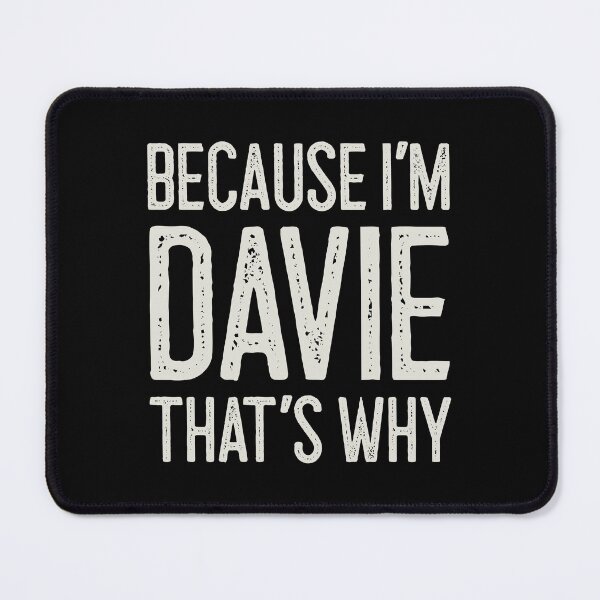 Item preview, Because I’m Davie That’s Why Funny Personalized Name designed and sold by MariosNydras.