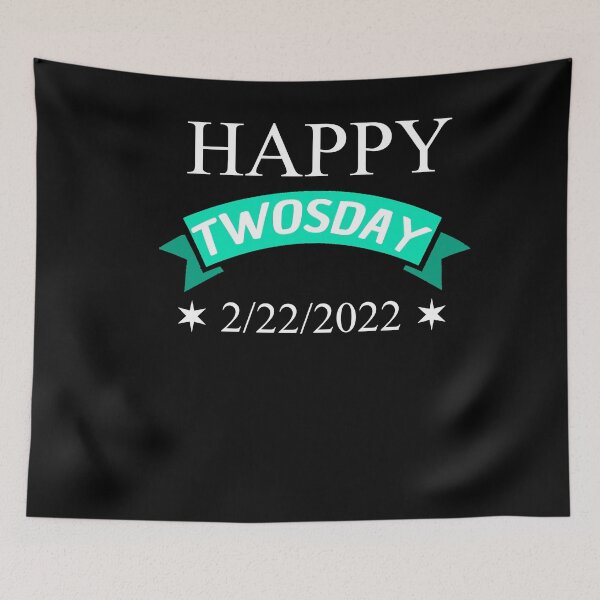 Item preview, Happy Twosday Funny 2/22/2022 February  designed and sold by Club7Studios.