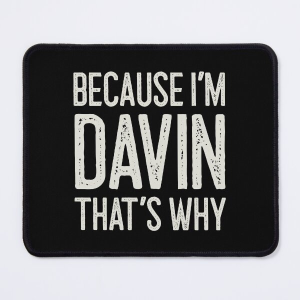 Item preview, Because I’m Davin That’s Why Funny Personalized Name designed and sold by MariosNydras.