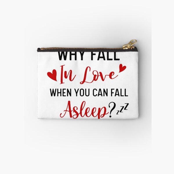 Item preview, Why Fall In Love When You Can Fall Asleep designed and sold by UglyBoyDesign.