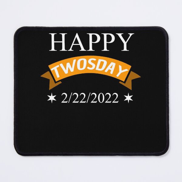 Item preview, Happy Twosday Funny 2/22/2022 February  designed and sold by Club7Studios.