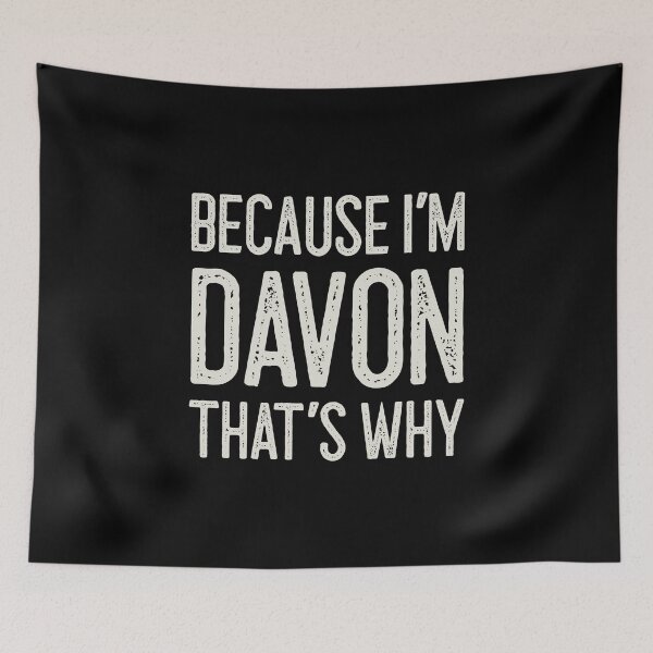 Item preview, Because I’m Davon That’s Why Funny Personalized Name designed and sold by MariosNydras.