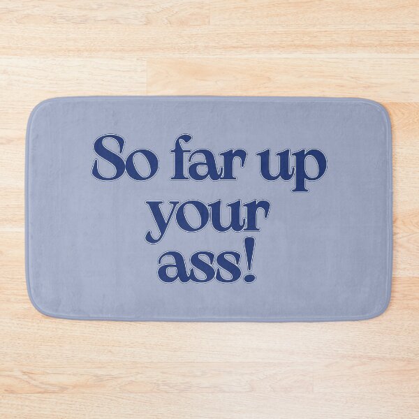 Item preview, The West Wing So far up your ass designed and sold by baranskini.