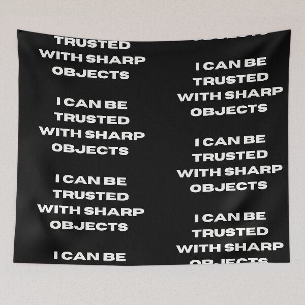 Item preview, I CAN BE TRUSTED WITH SHARP OBJECTS designed and sold by Imaginative Expressions⭐️ ⭐️ ⭐️ ⭐️ ⭐️.