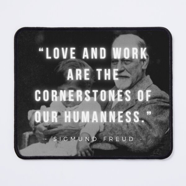 Item preview, Love and work are the cornerstones of our humanness | Sigmund Freud | Psychology | Motivation designed and sold by iwaya-bazaar.