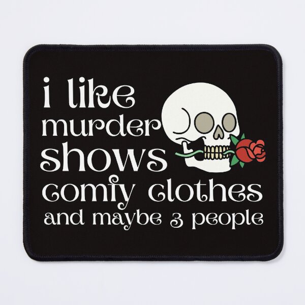 Item preview, I like murder shows designed and sold by outlaw70.