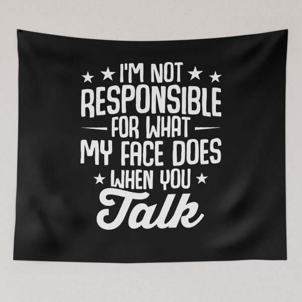 Item preview, I'm Not Responsible For What My Face Does When You Talk Shirt, Responsible Quote Shirt, Sarcastic Shirt, Smartass Shirt, Funny Sarcasm Shirt designed and sold by aymob.
