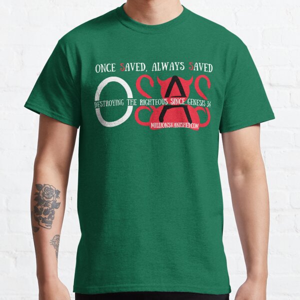 OSAS Since Genesis 3:4 - Christian  Classic T-Shirt