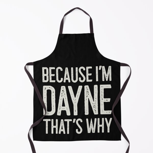 Item preview, Because I’m Dayne That’s Why Funny Personalized Name designed and sold by MariosNydras.