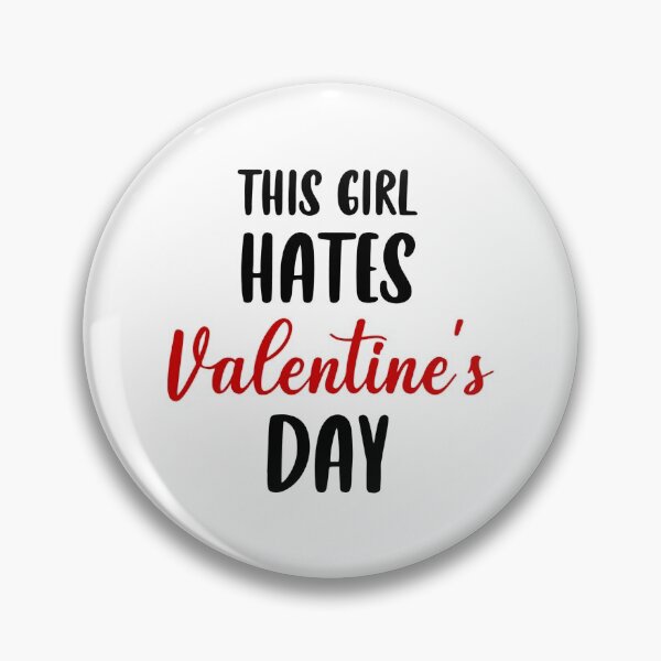 Item preview, This Girl Hates Valentines Day designed and sold by UglyBoyDesign.