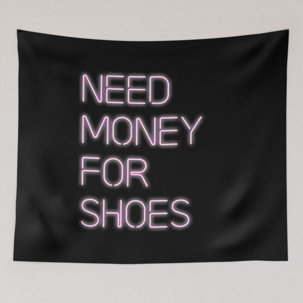 Item preview, Need Money For Shoes Special Order Tapestry designed and sold by Babiola.